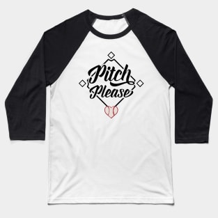 Pitch please Baseball T-Shirt